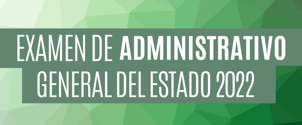 ¿Cómo es el examen de Administrativo del Estado 2022?