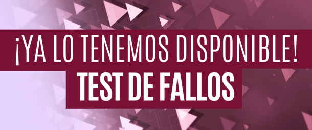 ¡Ya está disponible el test de fallos!