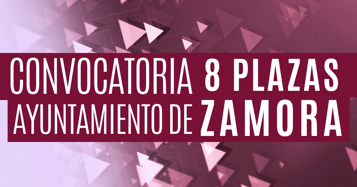 convocatoria de 8 plazas en Zamora