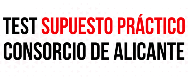 Test Desafío - Supuesto Práctico Consorcio de Alicante